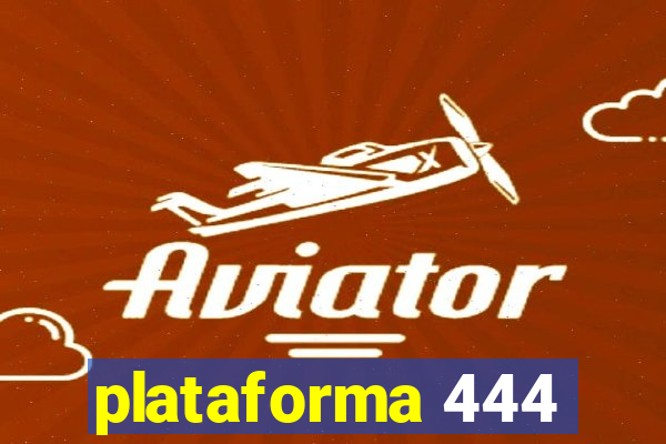 plataforma 444