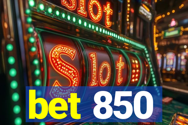 bet 850