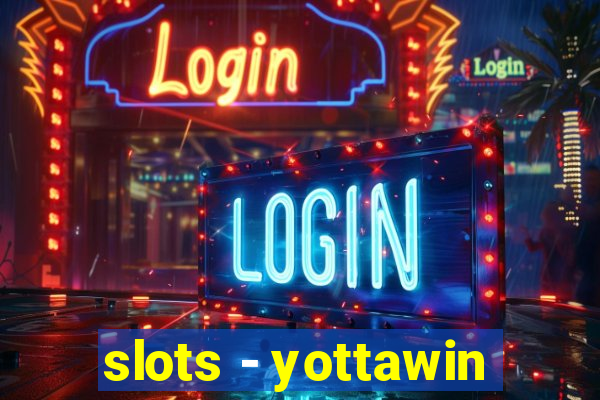 slots - yottawin