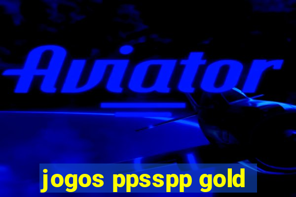 jogos ppsspp gold