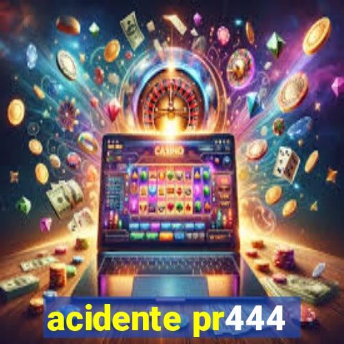 acidente pr444