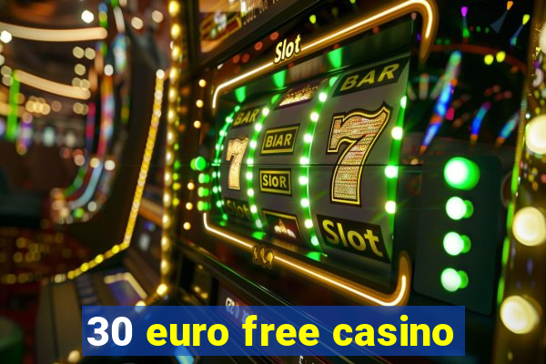 30 euro free casino