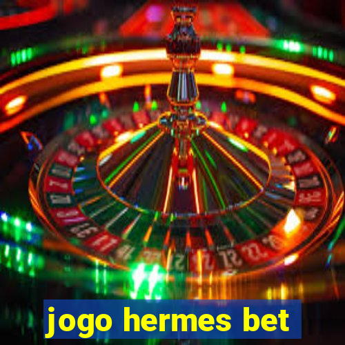 jogo hermes bet