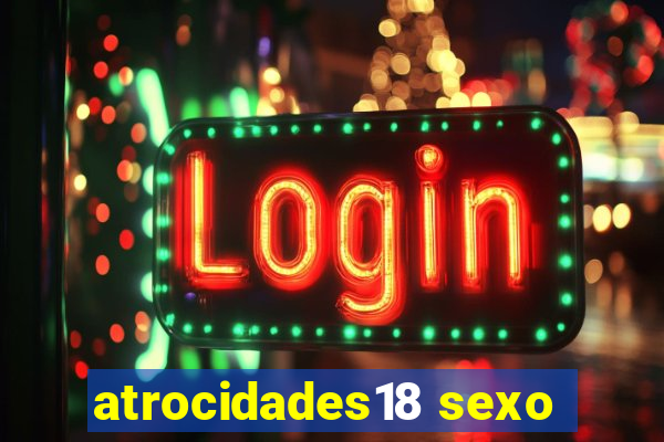 atrocidades18 sexo