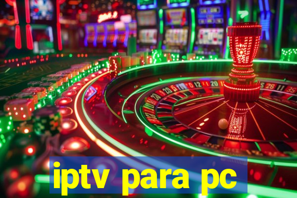 iptv para pc