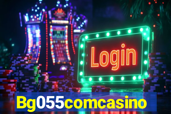 Bg055comcasino