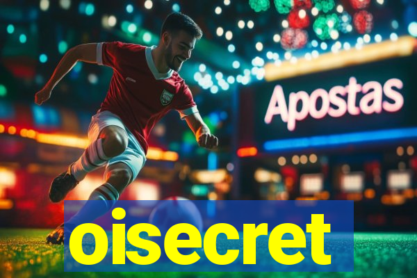 oisecret