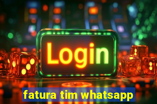 fatura tim whatsapp