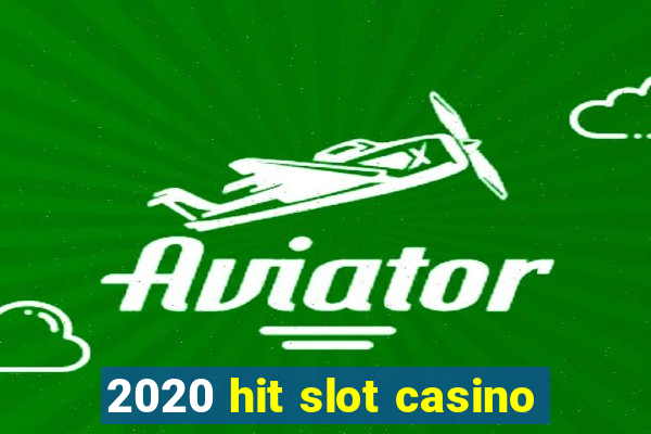 2020 hit slot casino