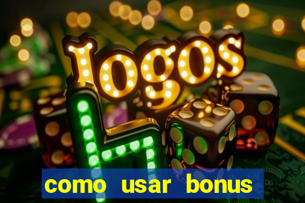 como usar bonus vai de bet