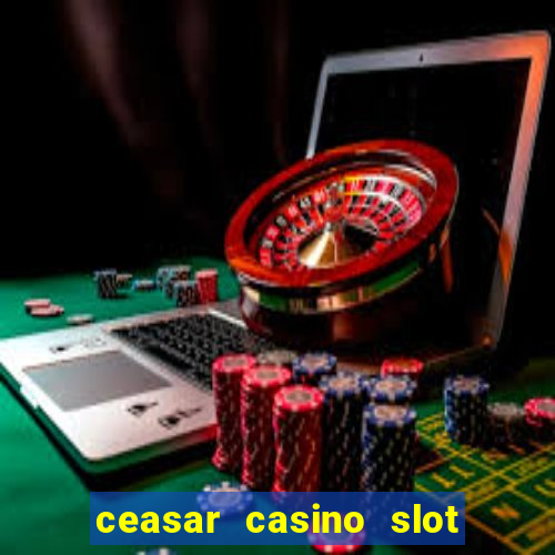 ceasar casino slot win real money