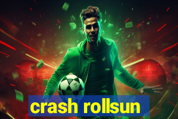 crash rollsun