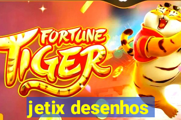 jetix desenhos