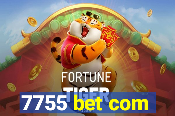 7755 bet com