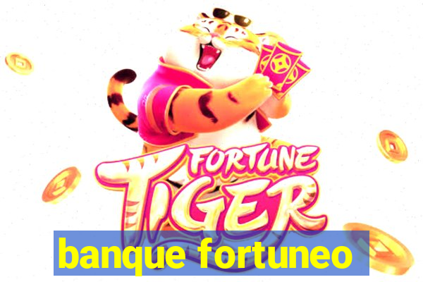 banque fortuneo