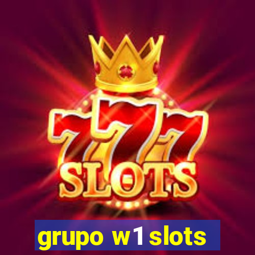 grupo w1 slots