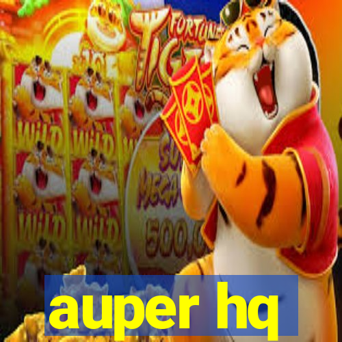 auper hq