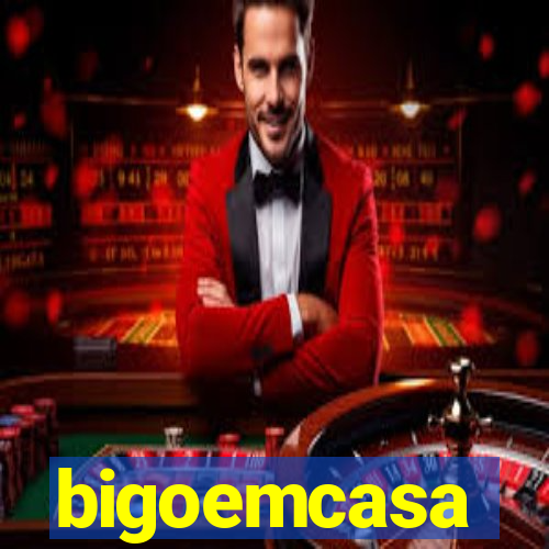 bigoemcasa