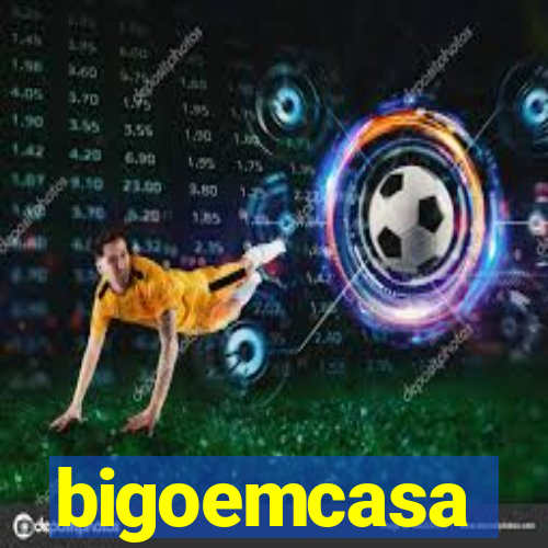 bigoemcasa