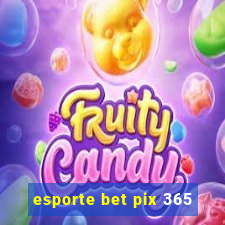 esporte bet pix 365