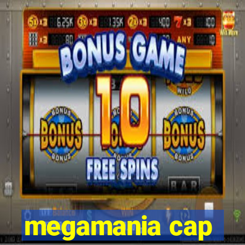 megamania cap