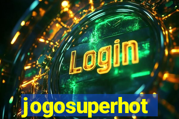 jogosuperhot