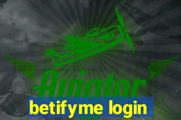 betifyme login