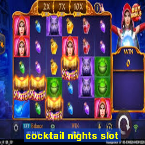 cocktail nights slot