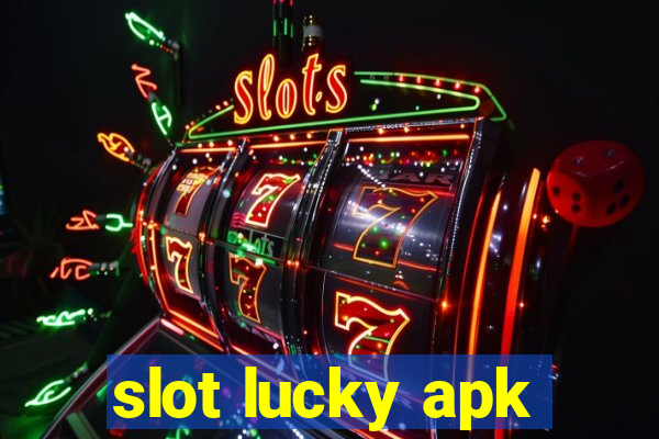 slot lucky apk