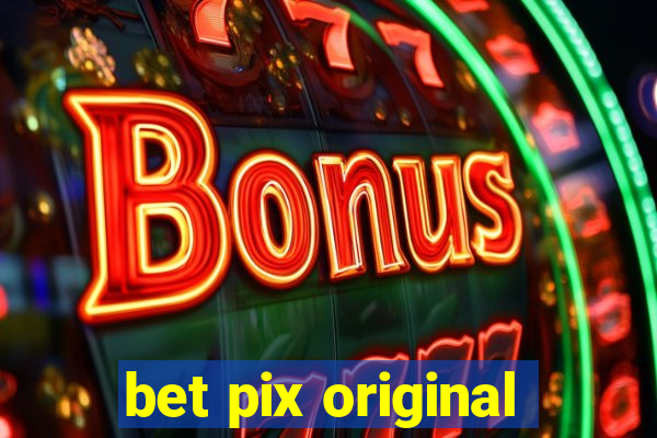 bet pix original