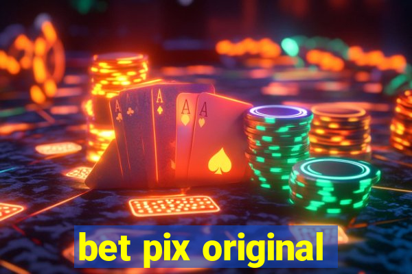 bet pix original