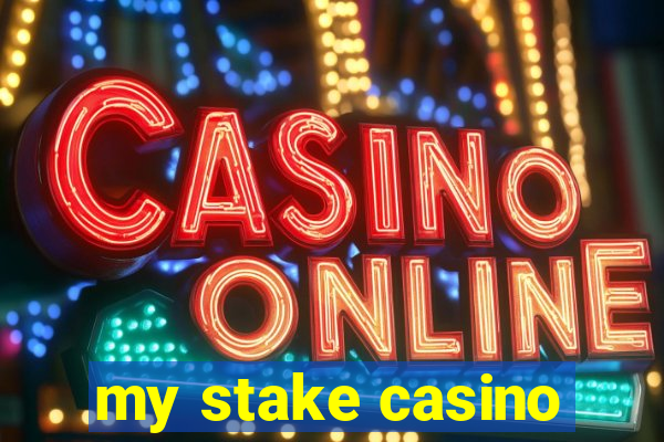 my stake casino