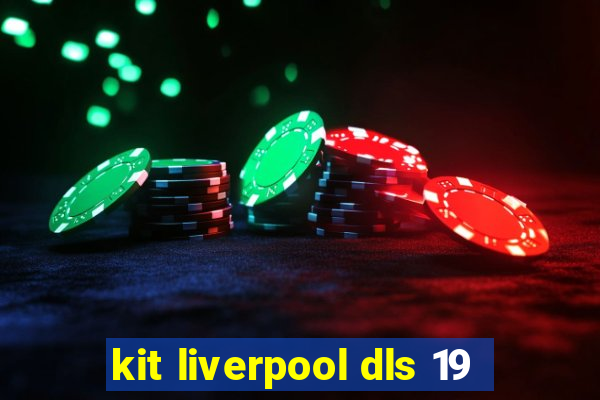 kit liverpool dls 19