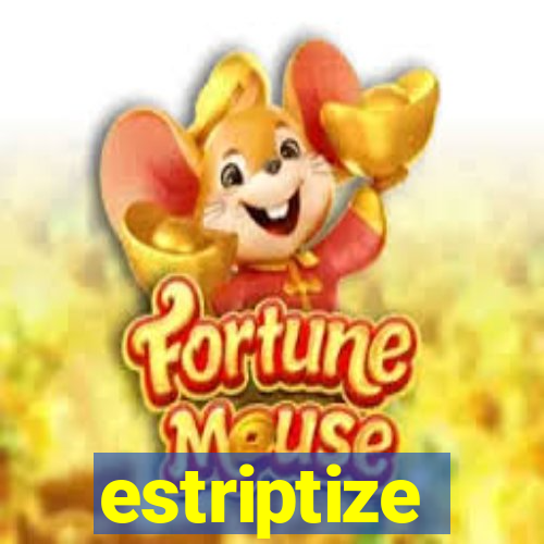 estriptize