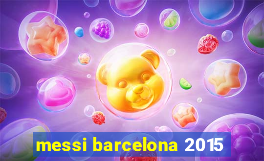 messi barcelona 2015