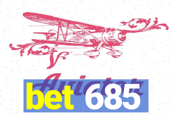 bet 685