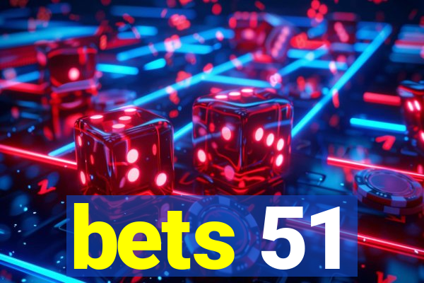 bets 51