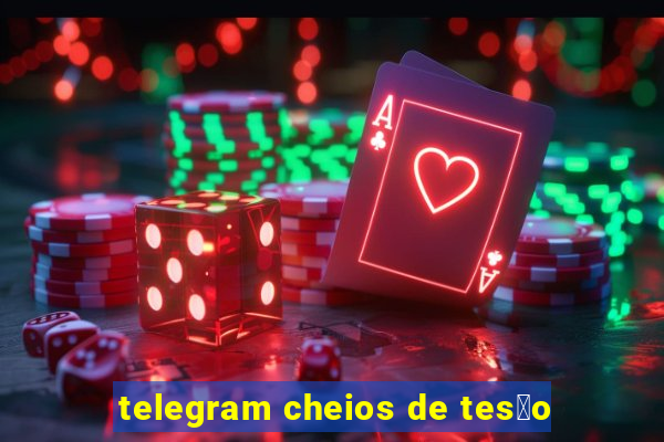 telegram cheios de tes茫o