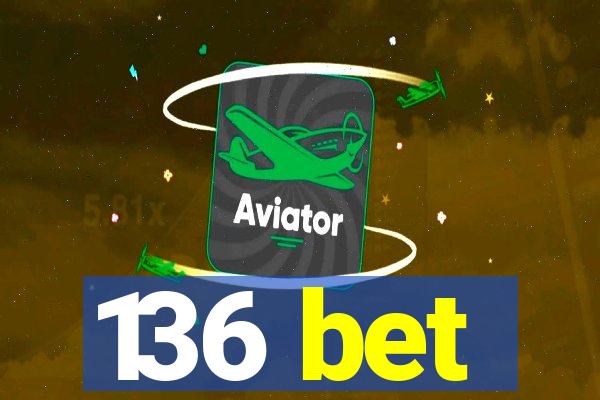 136 bet