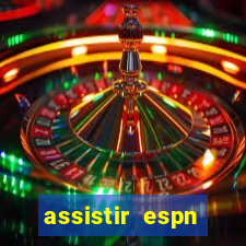 assistir espn brasil ao vivo