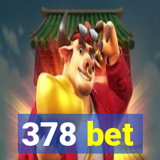 378 bet