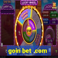 goin bet .com