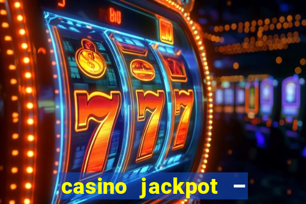 casino jackpot – slot machine