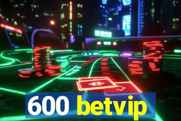 600 betvip