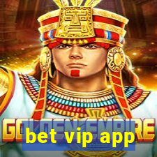 bet vip app