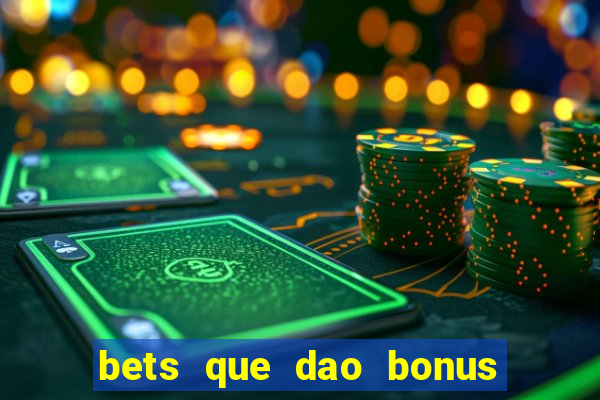 bets que dao bonus no cadastro sem deposito