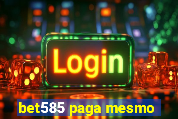 bet585 paga mesmo