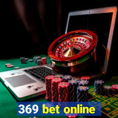 369 bet online