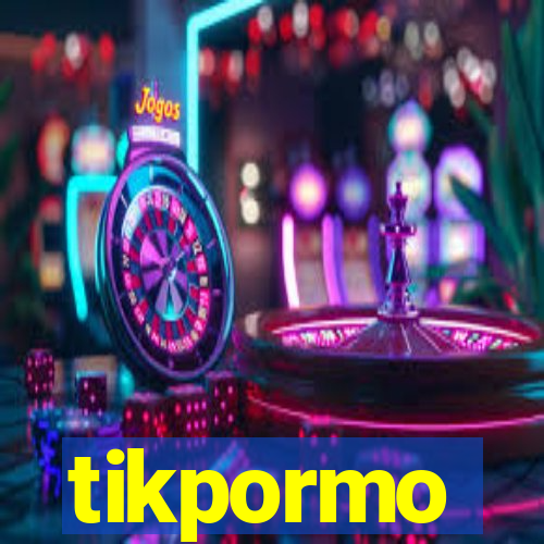 tikpormo