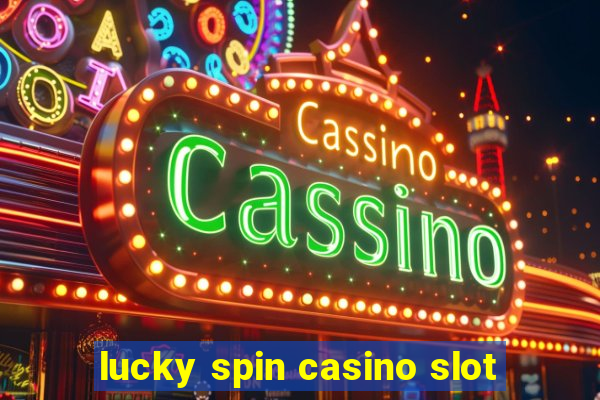 lucky spin casino slot